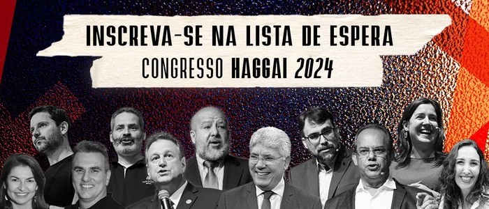 Congresso Haggai 2024 - 21 a 23 de Junho em Águas de Lindóia, SP