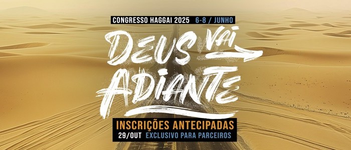 INSCRIÇÕES ANTECIPADAS PARA PARCEIROS - Congresso Haggai 2025 - 6 a 8 de Junho em Águas de Lindóia, SP