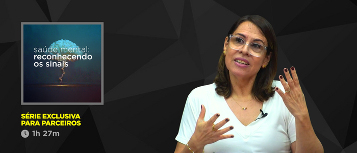 S&eacute;rie: Sa&uacute;de mental: reconhecendo os sinais