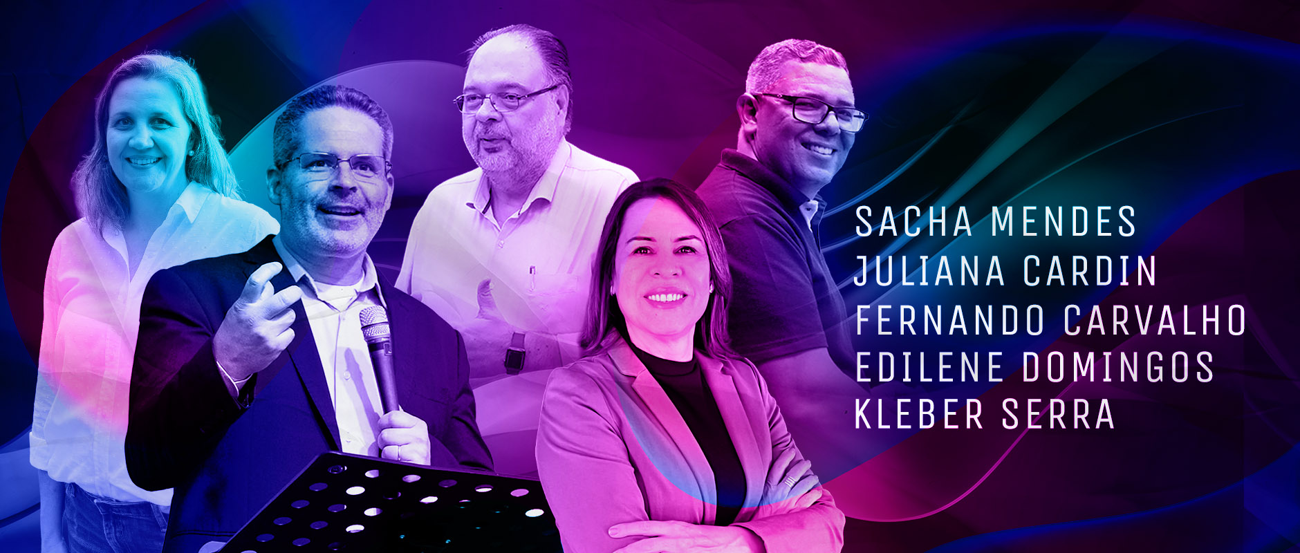 Sacha Mendes, Juliana Cardin, Fernando Carvalho, Edilene Domingos, Kleber Serra
